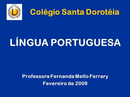 Colégio Santa Dorotéia Professora Fernanda Mello Ferrary