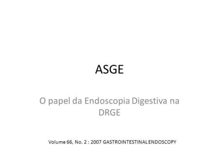 O papel da Endoscopia Digestiva na DRGE