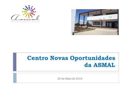 Centro Novas Oportunidades da ASMAL 20 de Maio de 2010.