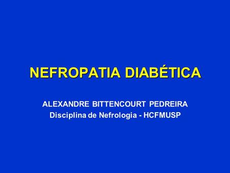 ALEXANDRE BITTENCOURT PEDREIRA Disciplina de Nefrologia - HCFMUSP
