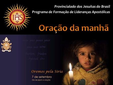 Oração da manhã Provincialado dos Jesuítas do Brasil