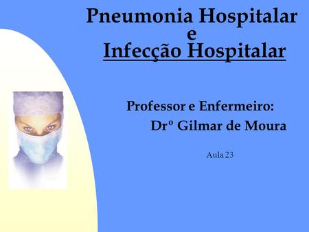Pneumonia Hospitalar e Infecção Hospitalar