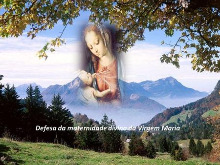 Defesa da maternidade divina da Virgem Maria