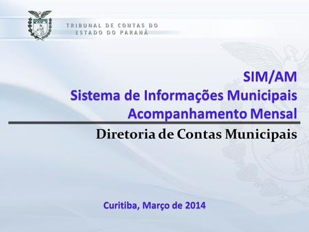 SIM/AM Sistema de Informações Municipais Acompanhamento Mensal