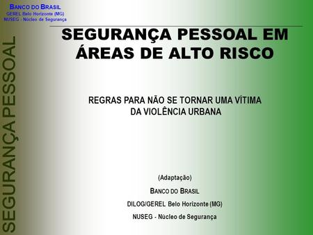 SEGURANÇA PESSOAL EM ÁREAS DE ALTO RISCO