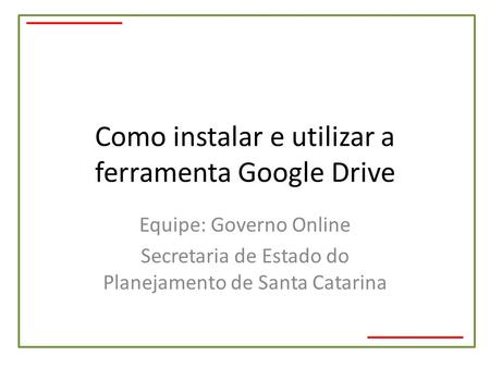 Como instalar e utilizar a ferramenta Google Drive