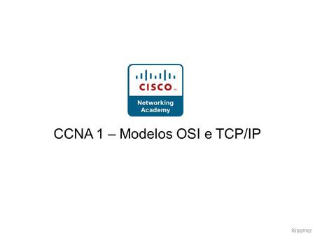 CCNA 1 – Modelos OSI e TCP/IP