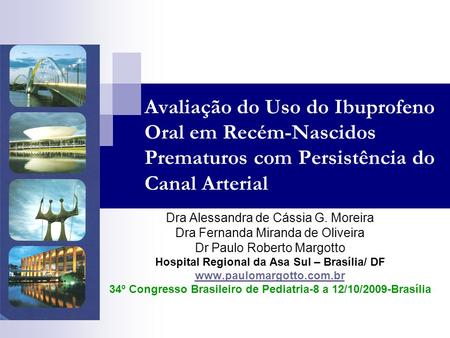 Dra Alessandra de Cássia G. Moreira Dra Fernanda Miranda de Oliveira
