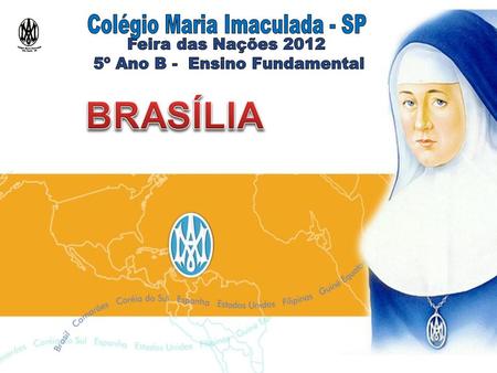 BRASÍLIA Colégio Maria Imaculada - SP Feira das Nações 2012