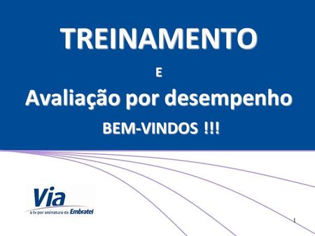 TREINAMENTO E Avaliação por desempenho BEM-VINDOS !!!