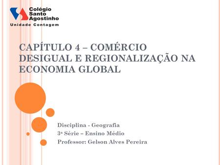 CAPÍTULO 4 – COMÉRCIO DESIGUAL E REGIONALIZAÇÃO NA ECONOMIA GLOBAL