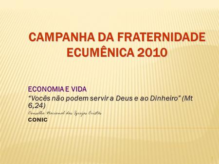 CAMPANHA DA FRATERNIDADE ECUMÊNICA 2010