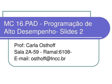 MC 16.PAD - Programação de Alto Desempenho- Slides 2