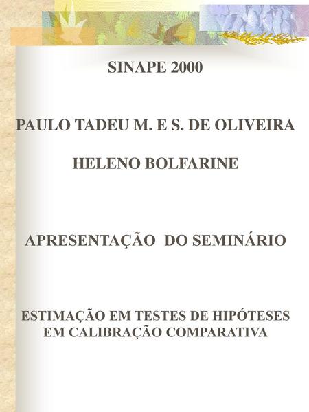 PAULO TADEU M. E S. DE OLIVEIRA HELENO BOLFARINE