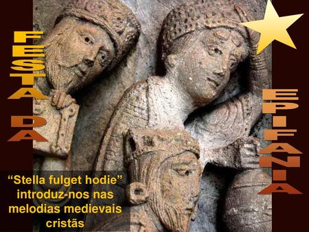 “Stella fulget hodie” introduz-nos nas melodias medievais cristãs