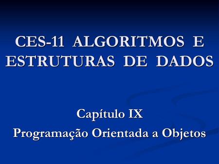CES-11 ALGORITMOS E ESTRUTURAS DE DADOS