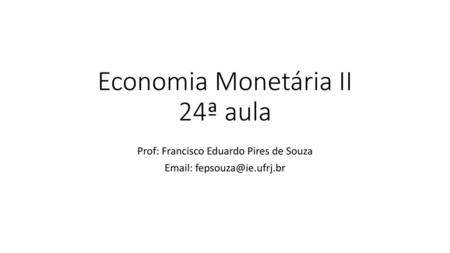 Economia Monetária II 24ª aula