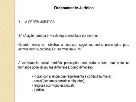 Ordenamento Jurídico A ORDEM JURÍDICA
