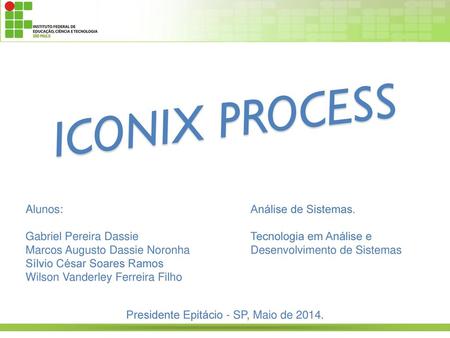 ICONIX PROCESS Alunos: Gabriel Pereira Dassie