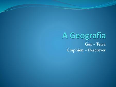 Geo – Terra Graphien – Descrever