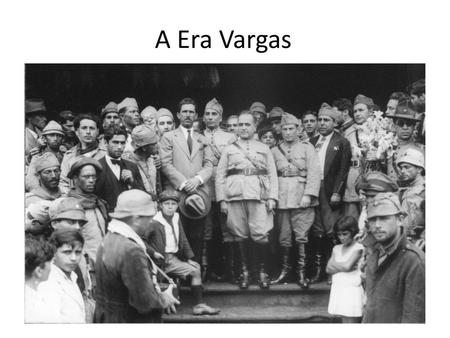 A Era Vargas.