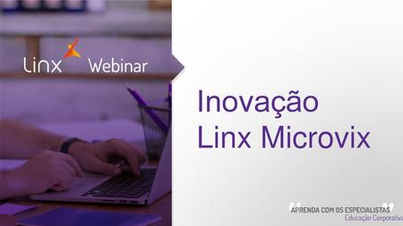 Inovação Linx Microvix
