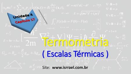 Termometria ( Escalas Térmicas )