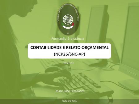 CONTABILIDADE E RELATO ORÇAMENTAL (NCP26/SNC-AP)