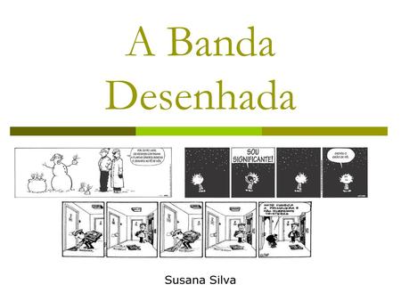 A Banda Desenhada Susana Silva.
