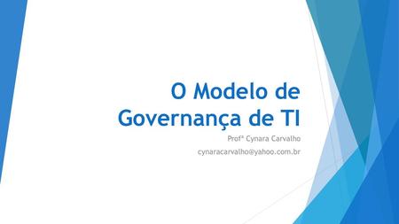 O Modelo de Governança de TI