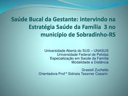 Universidade Aberta do SUS – UNASUS Universidade Federal de Pelotas