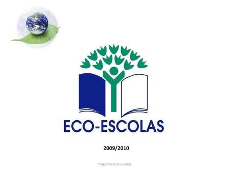2009/2010 Programa Eco-Escolas.