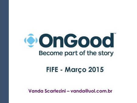 FIFE - Março 2015 Vanda Scartezini – vanda@uol.com.br.
