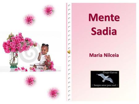 Mente Sadia Maria Nilceia.
