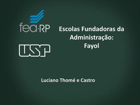 Escolas Fundadoras da Administração: Fayol