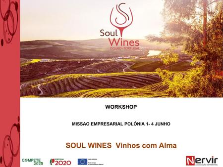 MISSAO EMPRESARIAL POLÓNIA 1- 4 JUNHO SOUL WINES Vinhos com Alma