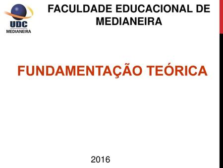 FACULDADE EDUCACIONAL DE MEDIANEIRA FUNDAMENTAÇÃO TEÓRICA