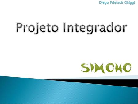 Diego Prietsch Ghiggi Projeto Integrador.