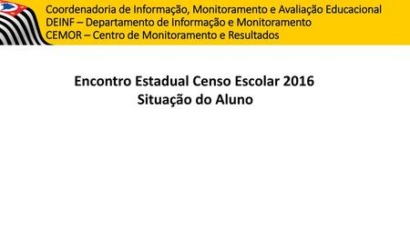 Encontro Estadual Censo Escolar 2016 Situação do Aluno