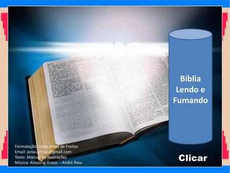Bíblia Lendo e Fumando Clicar Formatação: Jonas Alves de Freitas