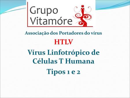 HTLV Vírus Linfotrópico de Células T Humana Tipos 1 e 2