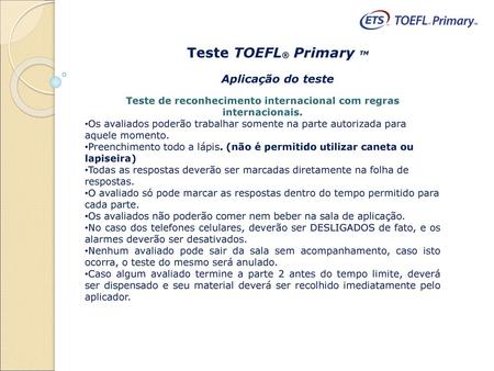 Teste TOEFL® Primary TM Aplicação do teste