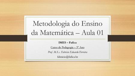 Metodologia do Ensino da Matemática – Aula 01