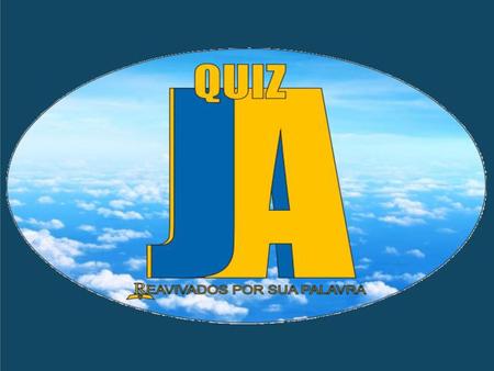 SOBRE O QUIZ: O Quiz Ja é um quiz baseado no plano de leitura bíblico Reavivados Por Sua Palavra, e tem como objetivo fazer com que o jovem adventista.