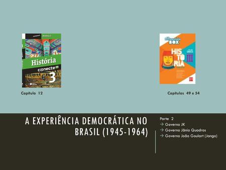 A experiência democrática no Brasil ( )