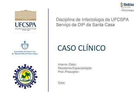 Disciplina de Infectologia da UFCSPA Serviço de DIP da Santa Casa