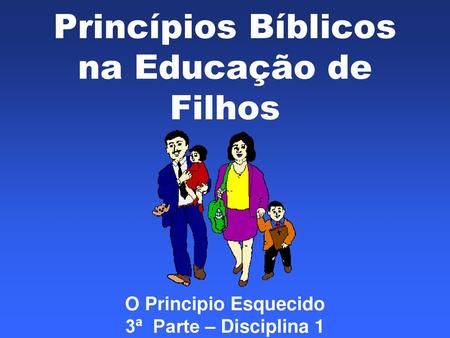 Princípios Bíblicos na Educação de Filhos