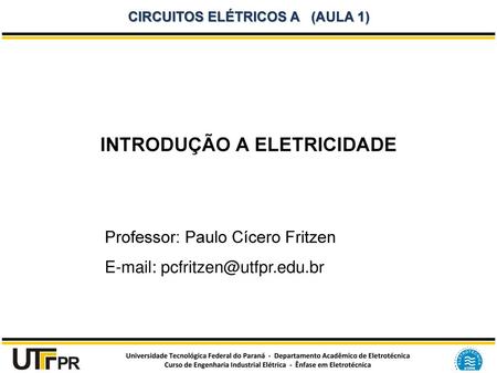 Circuitos elétricos a (aula 1) INTRODUÇÃO A ELETRICIDADE