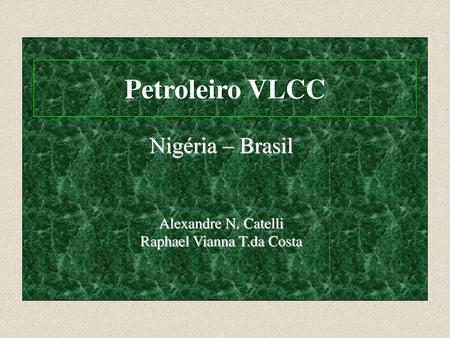 Nigéria – Brasil Alexandre N. Catelli Raphael Vianna T.da Costa