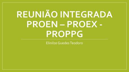 Reunião INTEGRADA PROEN – PROEX -PROPPG